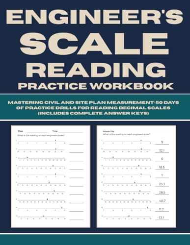 Engineer's Scale Reading Practice Workbook: Mastering Civil and Site Plan Measurement - 50 Days of Practice Drills for Reading Decimal Scales (Includes Complete Answer Keys)