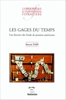 Paperback Les gages du temps: Une histoire des fonds de pension américains [French] Book
