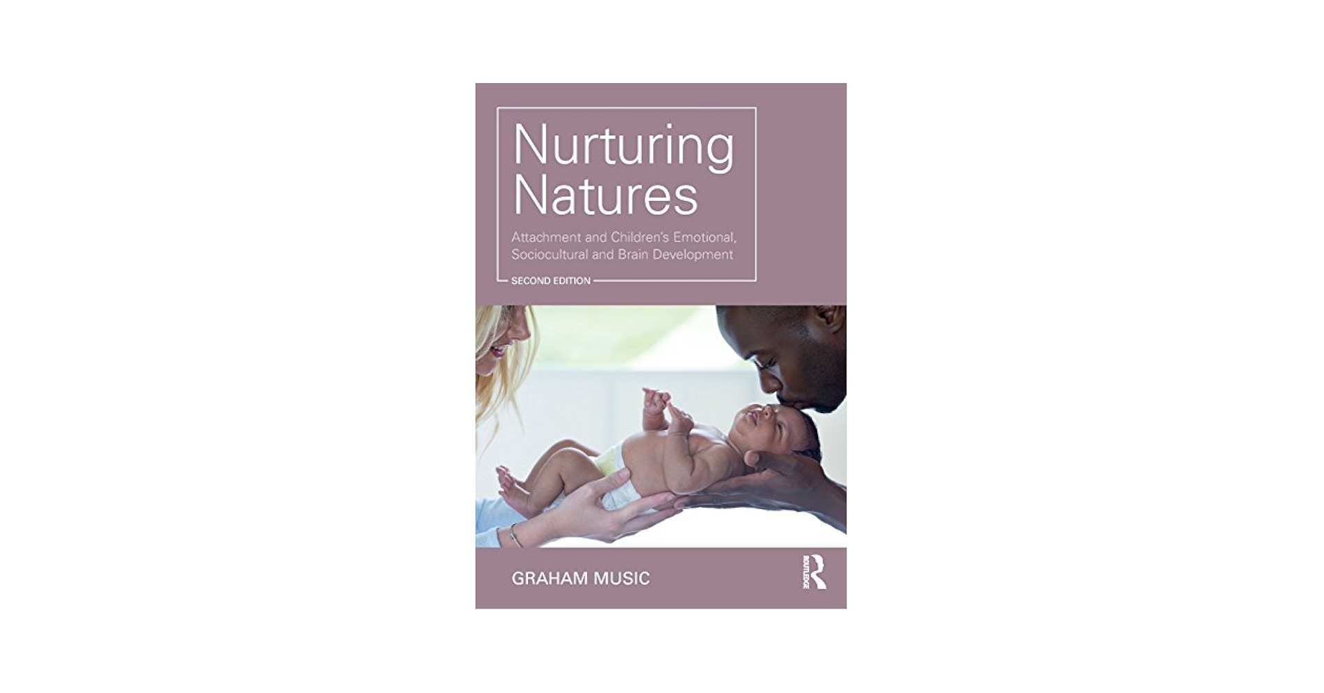 Nurturing Natures [ペーパーバック] Music， Graham Amazon.com: Nurturing Natures: Attachment and Children's