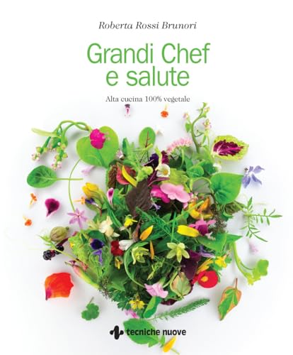Grandi chef e salute. Alta cucina 100% vegetale
