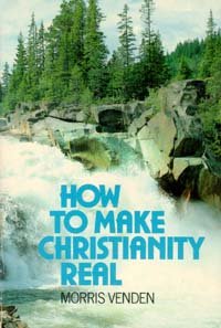 Paperback How to Make Christianity Real Book