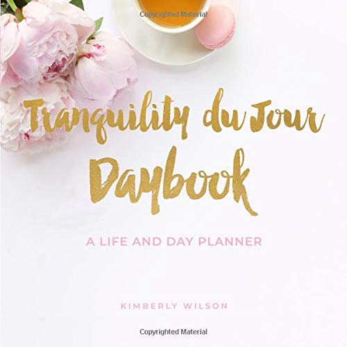 Tranquility du Jour Daybook: A Life and Day Planner