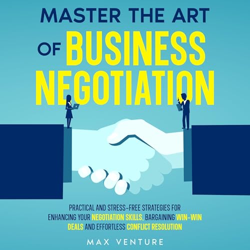 Master the Art of Business Negotiation by Max Venture episode artwork
