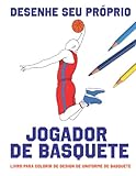  Desenhe Seu Próprio Jogador de Basquete: Livro Para Colorir de Design de Uniforme de Basquete