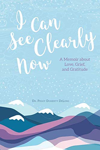 I Can See Clearly Now: A Memoir About Love, Grief, and Gratitude