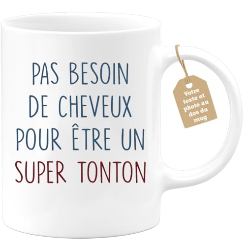 quotedazur - Mug Humour Personnalisé Annonce Pas Besoin De Cheveux Pour Être Un Super Tonton - Cadeau Drôle Futur Tonton Anniversaire - Blanc/Céramique
