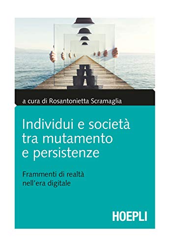 Rosantonietta Scramaglia – Individui e società tra mutamento e persistenze (2018)