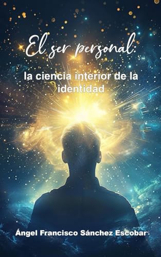 El ser personal: La ciencia interior de la identidad (Libros de estudio guía sobre Los escritos de Urantia)