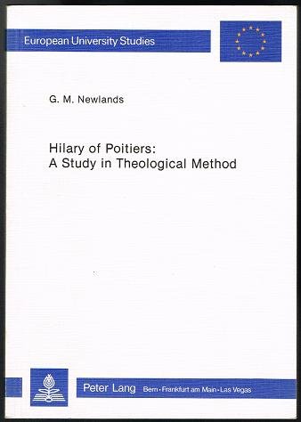 Hilary of Poitiers: A Study in Theological Method (Europäische Hochschulschriften / European University Studies / Publications Universitaires Européennes)