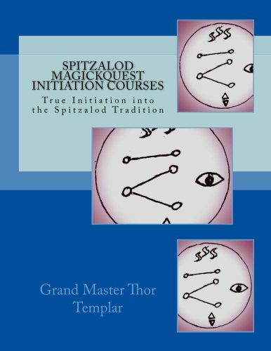 Spitzalod Magickquest Initiation Courses: True Initiation into the Spitzalod Tradition