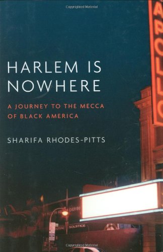 Harlem is Nowhere: A Journey to the Mecca of Black America Harlem is Nowhere: A Journey to the Mecca of Black America