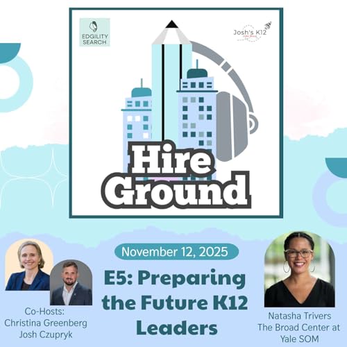 Hire Ground | Episode 5: Preparing Future K12 Leaders