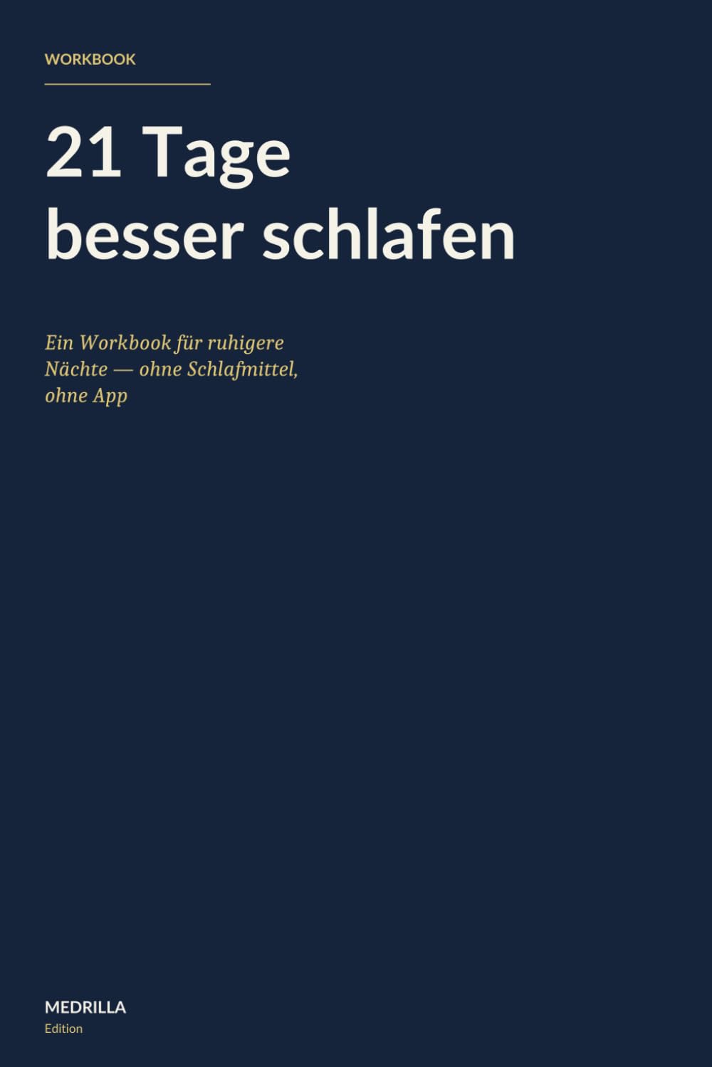 21 Tage besser schlafen: Ein Workbook für ruhigere Abende und einen leiseren Kopf