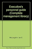 Executive's personnel guide (Complete management library) B0006AYKGE Book Cover