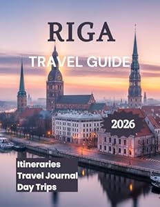 Riga Travel Guide 2026: Discover Latvia's Capital