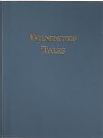 Hometown memories...Wilmington Tales; a treasury of 20th century memories B000GS7CRK Book Cover