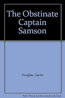 THE OBSTINATE CAPTAIN SAMSON B000VQMEFM Book Cover