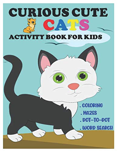 CURIOUS CUTE CATS ACTIVITY BOOK FOR KIDS: Amazing Sets of Coloring, Mazes , Dot-To-Dot, and Word Search for Toddlers, Preschoolers and Kindergarteners Who Love Cats & kittens Ages 3-8 image 3