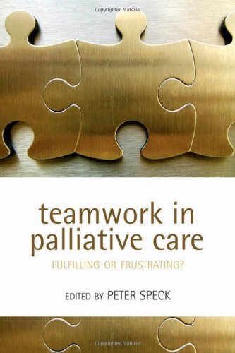 Teamwork in Palliative Care: Fulfilling or Frustrating?