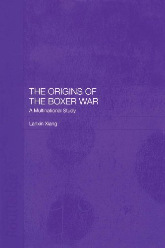The Origins of the Boxer War: A Multinational Study      1st Edition, Kindle Edition