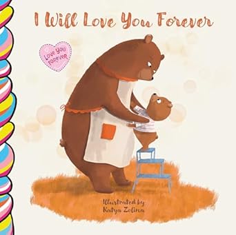 I Will Love You Forever 7x7: Tales, Taffy, Zolina, Katya: 9781998211630
