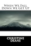 When We Fall Down We Get Up
