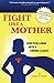 Fight Like a Mother: How to Be a Mom With a Chronic Illness
