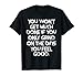 Je ne ferai pas grand-chose, ne moudre que les bons jours. Inspirational T-Shirt