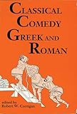 Classical Comedy - Greek and Roman: Six Plays
