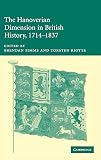 The Hanoverian Dimension in British History, 1714–1837