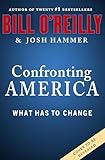 Confronting America: What Has to Change (Bill O'Reilly's Confronting Series)