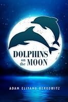 Dolphins on the Moon 9657738091 Book Cover