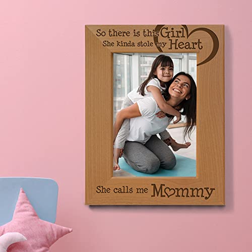 Kate Posh So There Is This Girl She Calls Me Mommy - Natural Engraved Wood Photo Frame - Mother And Daughter Gifts, Mother's Day, Best Mom Ever, New Baby, New Mom (5X7-Vertical) #TOP2