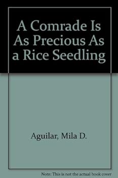 Paperback A Comrade Is As Precious As a Rice Seedling Book