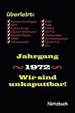 jahrgang 1972 villmergen  Jahrgang 1972. Überlebt - Wir sind unkaputtbar!: Notizbuch, 124 Seiten, kariert