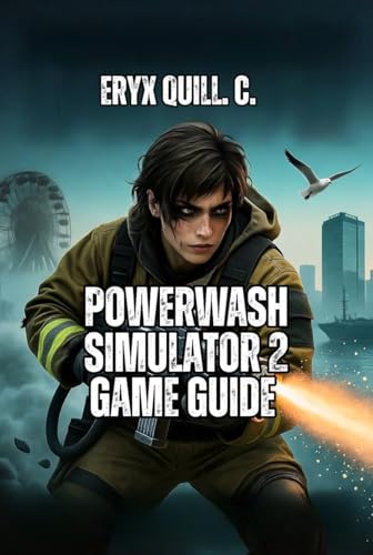 PowerWash Simulator 2 Game Guide: Unlock Every Achievement, Dominate Co-op Play, Customize Your Perfect Home Base, And Build Community Connections