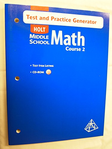 Holt Middle School Math, Course 2: Test and Practice Generator
