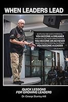 When Leaders Lead: Quick Lessons for Growing Leaders 0920567665 Book Cover