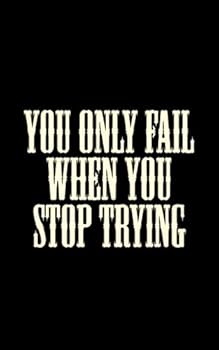 Paperback You only fail when you stop trying: Small internet password book logbook Journal 120 Pages of 5*8 inches for password keeper organizer with secret questions Book