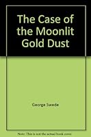 The Case of the Moonlit Gold Dust 0888230230 Book Cover