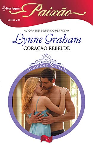 Coração rebelde (Harlequin Paixão Livro 231), do autor Lynne Graham; Wilma Fernandes Mathias