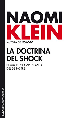 La doctrina del shock: El auge del capitalismo del desastre de [Naomi Klein, Isabel Fuentes García, Albino Santos Mosquera, Remedios Diéguez Diéguez]