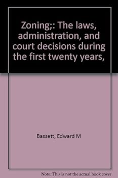 Hardcover Zoning: The Laws, Administration, and Court Decisions during the First Twenty Years Book