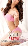 Sinful Taboo: Daddy Daughter Desires
