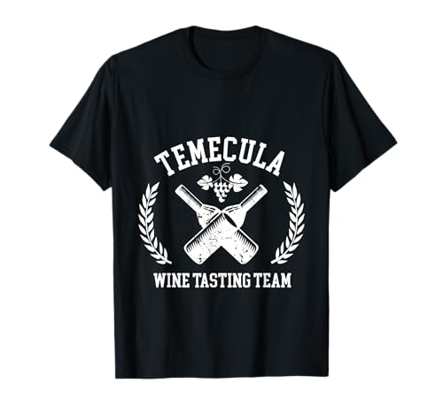 Temecula Wine Tasting Team Winery Vineyard Trip T-Shirt