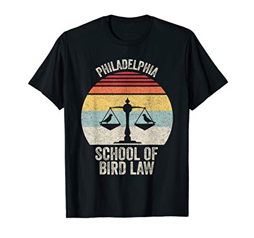 Vintage Retro Philadelphia School Of Bird Law Funny Bird Law T-Shirt