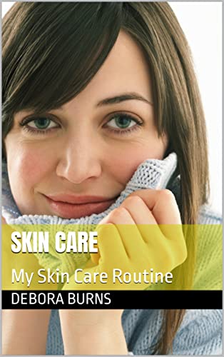 Skin care: My Skin Care Routine