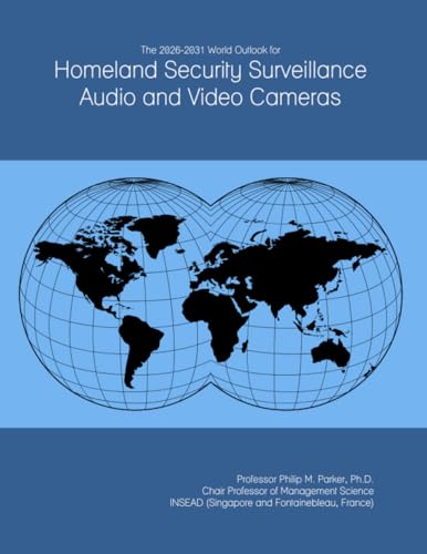 The 2026-2031 World Outlook for Homeland Security Surveillance Audio and Video Cameras