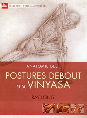 Télécharger Anatomie des postures debout et du Vinyasa Francais PDF