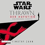 Star Wars Thrawn - Der Aufstieg - Drohendes Unheil